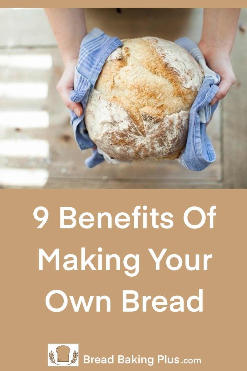 Benefits Of Making Your Own Bread