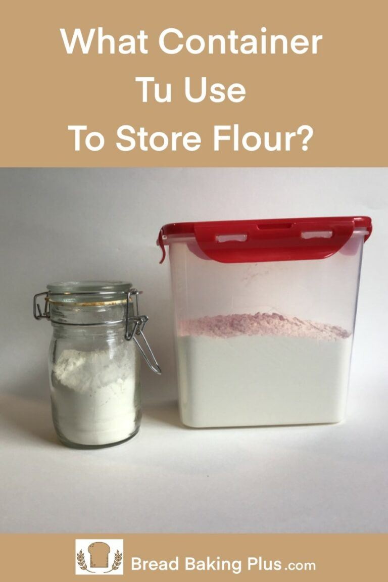 What Container To Use To Store Flour? Bread Baking Plus