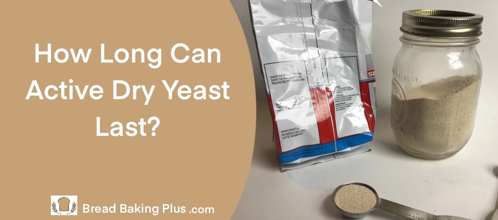 How Long Can Active Dry Yeast Last? (Read This First!)