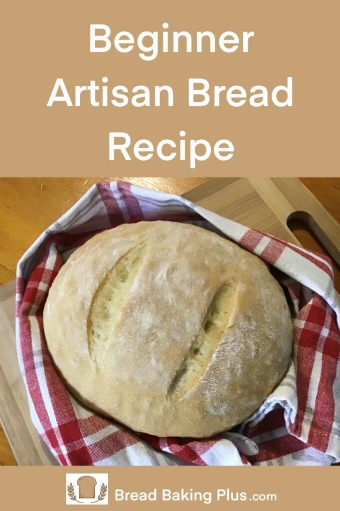 Beginner Artisan Bread Recipe - Bread Baking Plus