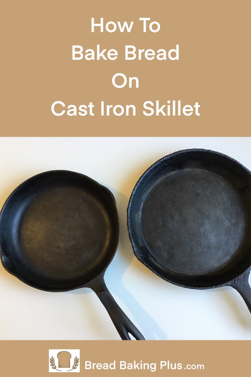 Bake Bread On Cast Iron Skillet