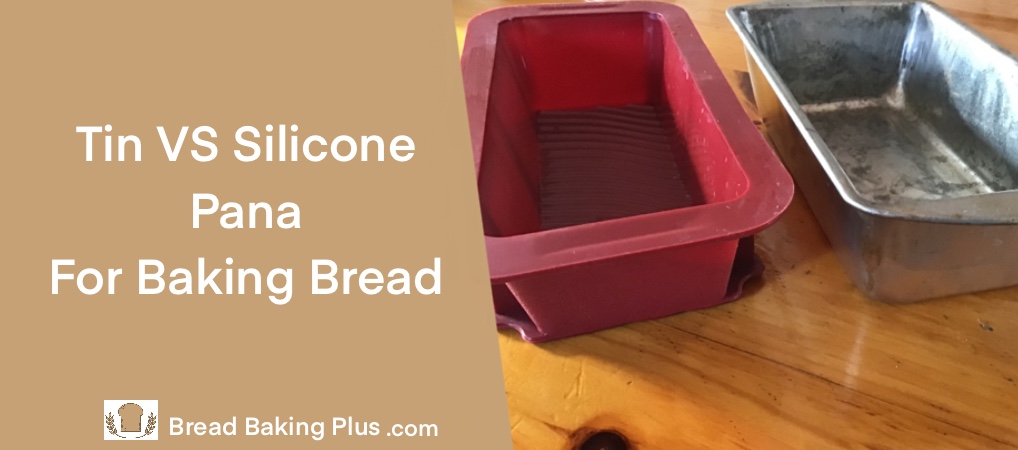 Tin VS Silicone Pans For Baking Bread